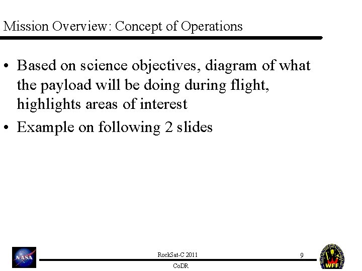 Mission Overview: Concept of Operations • Based on science objectives, diagram of what the