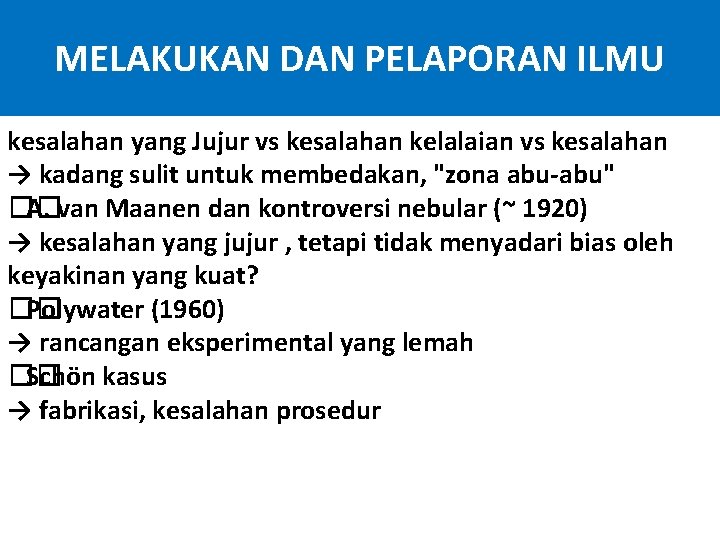 MELAKUKAN DAN PELAPORAN ILMU kesalahan yang Jujur vs kesalahan kelalaian vs kesalahan → kadang