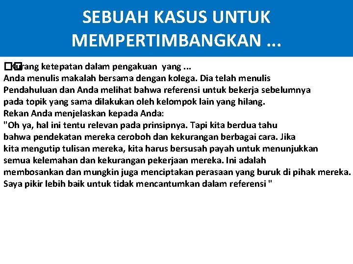 SEBUAH KASUS UNTUK MEMPERTIMBANGKAN. . . �� Kurang ketepatan dalam pengakuan yang. . .