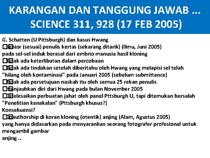 KARANGAN DAN TANGGUNG JAWAB. . . SCIENCE 311, 928 (17 FEB 2005) G. Schatten