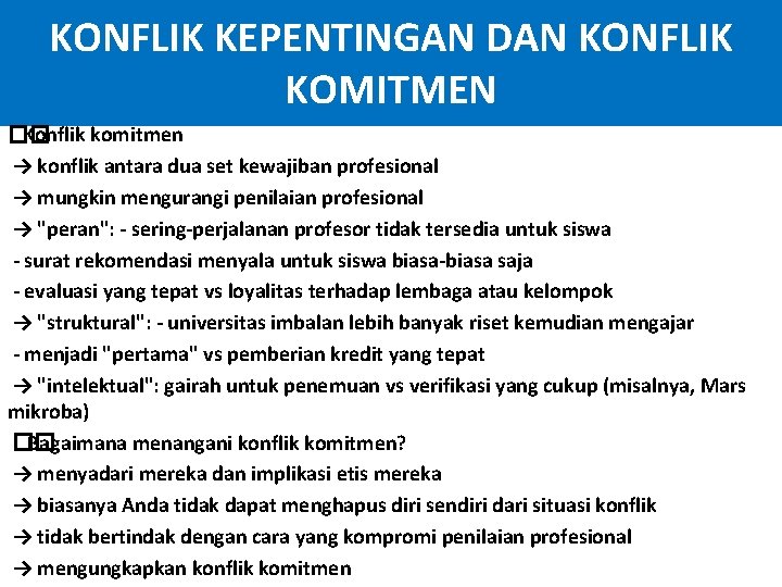 KONFLIK KEPENTINGAN DAN KONFLIK KOMITMEN �� Konflik komitmen → konflik antara dua set kewajiban