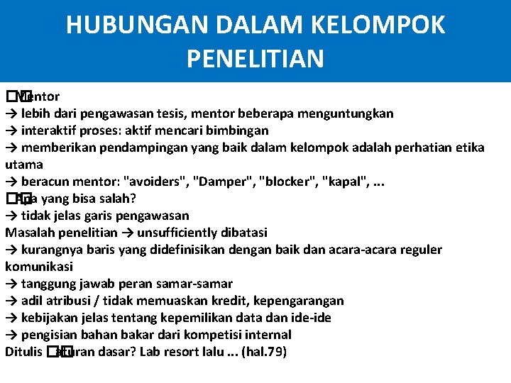 HUBUNGAN DALAM KELOMPOK PENELITIAN �� Mentor → lebih dari pengawasan tesis, mentor beberapa menguntungkan