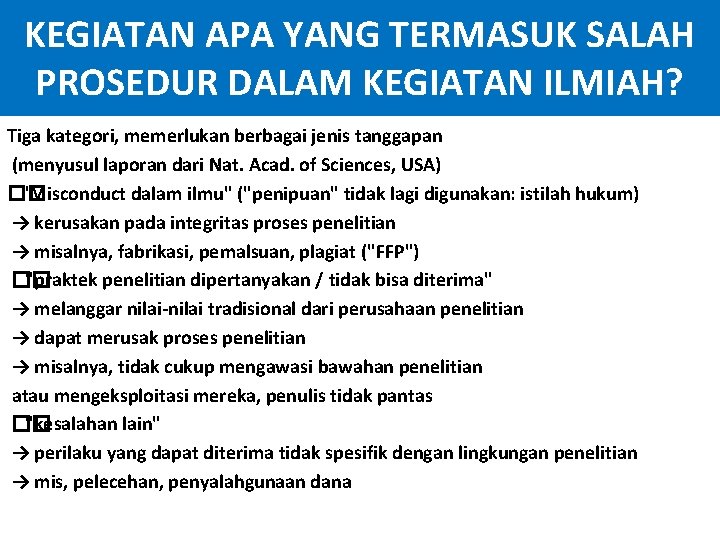 KEGIATAN APA YANG TERMASUK SALAH PROSEDUR DALAM KEGIATAN ILMIAH? Tiga kategori, memerlukan berbagai jenis