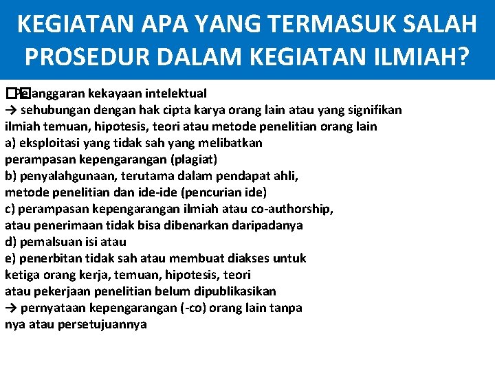 KEGIATAN APA YANG TERMASUK SALAH PROSEDUR DALAM KEGIATAN ILMIAH? �� Pelanggaran kekayaan intelektual →