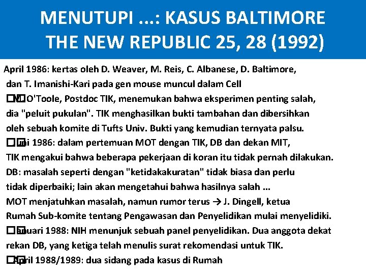 MENUTUPI. . . : KASUS BALTIMORE THE NEW REPUBLIC 25, 28 (1992) April 1986: