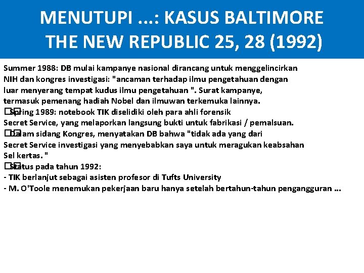 MENUTUPI. . . : KASUS BALTIMORE THE NEW REPUBLIC 25, 28 (1992) Summer 1988: