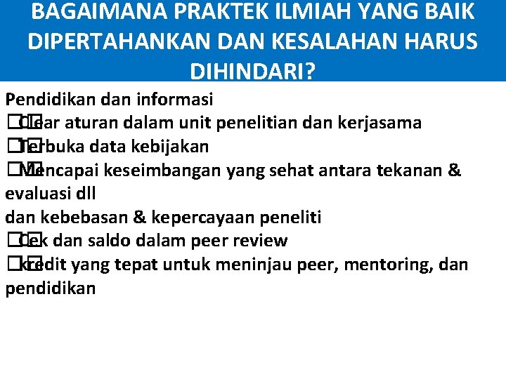 BAGAIMANA PRAKTEK ILMIAH YANG BAIK DIPERTAHANKAN DAN KESALAHAN HARUS DIHINDARI? Pendidikan dan informasi ��