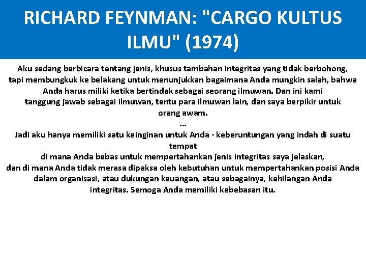 RICHARD FEYNMAN: "CARGO KULTUS ILMU" (1974) Aku sedang berbicara tentang jenis, khusus tambahan integritas