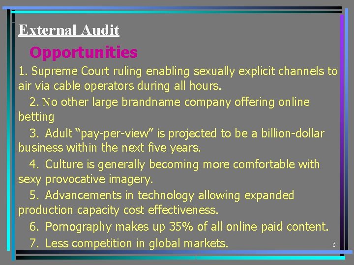 External Audit Opportunities 1. Supreme Court ruling enabling sexually explicit channels to air via