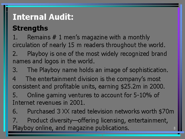 Internal Audit: Strengths 1. Remains # 1 men’s magazine with a monthly circulation of