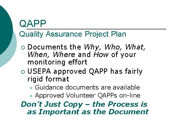 QAPP Quality Assurance Project Plan Documents the Why, Who, What, When, Where and How