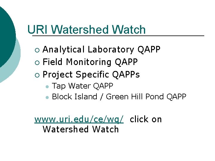 URI Watershed Watch Analytical Laboratory QAPP ¡ Field Monitoring QAPP ¡ Project Specific QAPPs