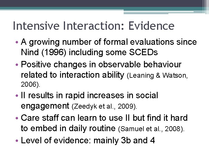 Intensive Interaction: Evidence • A growing number of formal evaluations since Nind (1996) including