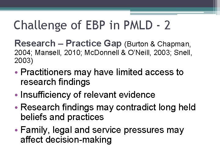 Challenge of EBP in PMLD - 2 Research – Practice Gap (Burton & Chapman,