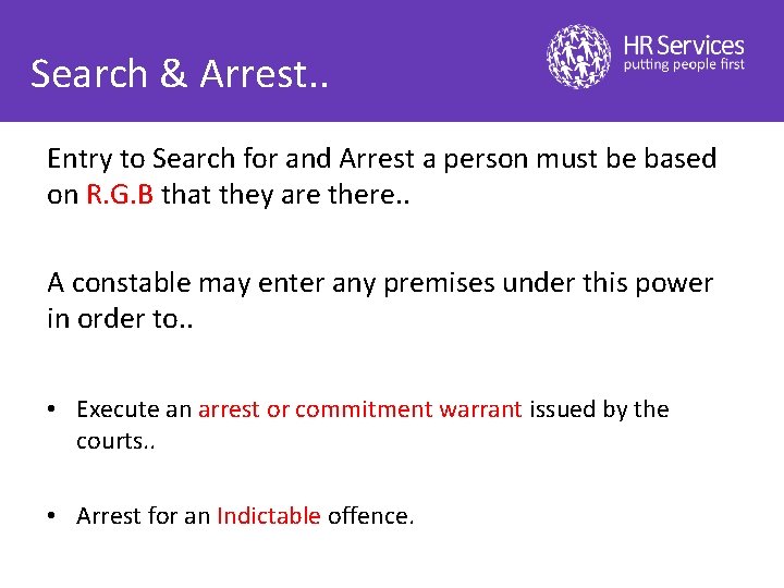 Search & Arrest. . Entry to Search for and Arrest a person must be