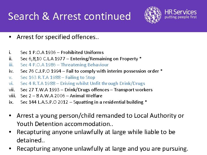 Search & Arrest continued • Arrest for specified offences. . i. iii. iv. v.