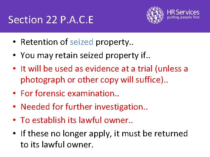 Section 22 P. A. C. E • Retention of seized property. . • You