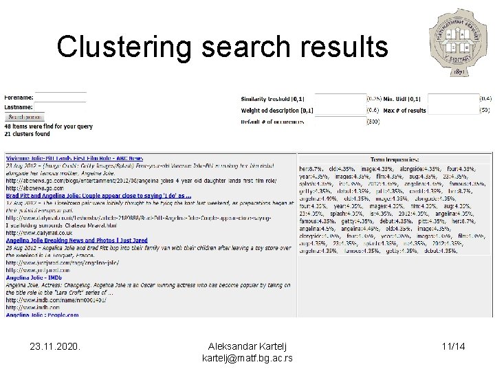 Clustering search results 23. 11. 2020. Aleksandar Kartelj kartelj@matf. bg. ac. rs 11/14 