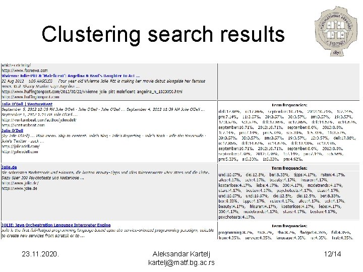 Clustering search results 23. 11. 2020. Aleksandar Kartelj kartelj@matf. bg. ac. rs 12/14 