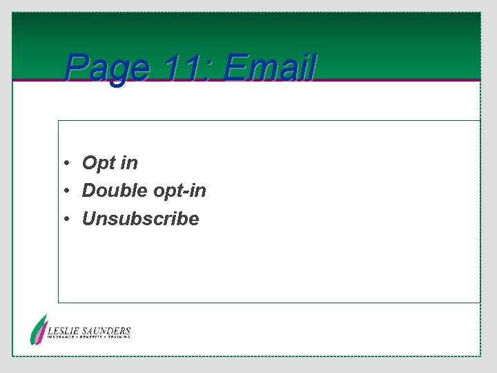 Page 11: Email • Opt in • Double opt-in • Unsubscribe 