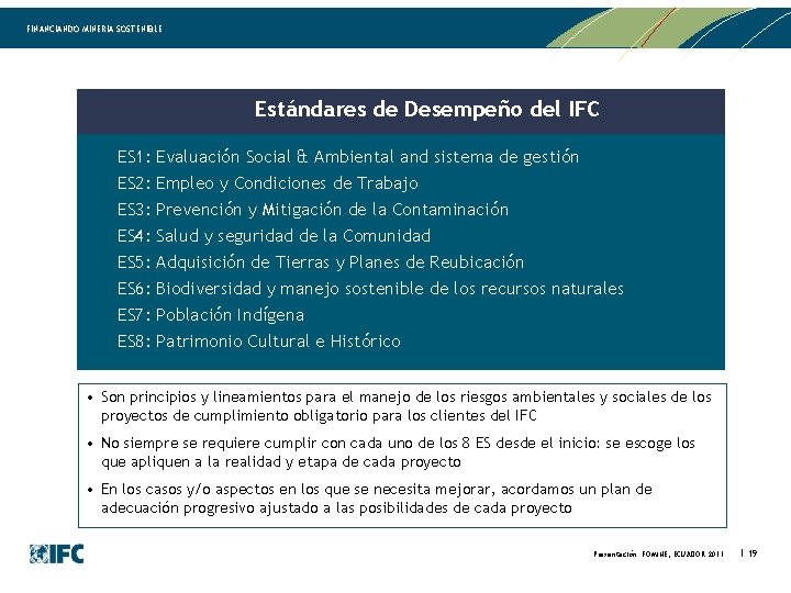FINANCIANDO MINERIA SOSTENIBLE Estándares de Desempeño del IFC ES 1: Evaluación Social & Ambiental