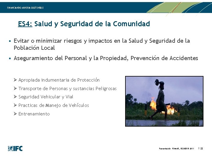 FINANCIANDO MINERIA SOSTENIBLE ES 4: Salud y Seguridad de la Comunidad § Evitar o