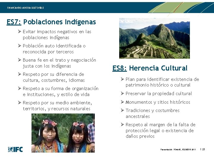 FINANCIANDO MINERIA SOSTENIBLE ES 7: Poblaciones Indígenas Ø Evitar impactos negativos en las poblaciones