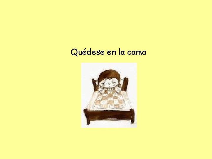 Quédese en la cama 