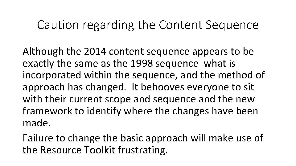 Caution regarding the Content Sequence Although the 2014 content sequence appears to be exactly