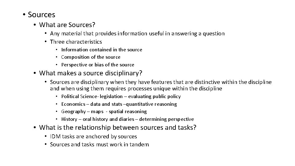 • Sources • What are Sources? • Any material that provides information useful • Sources • What are Sources? • Any material that provides information useful