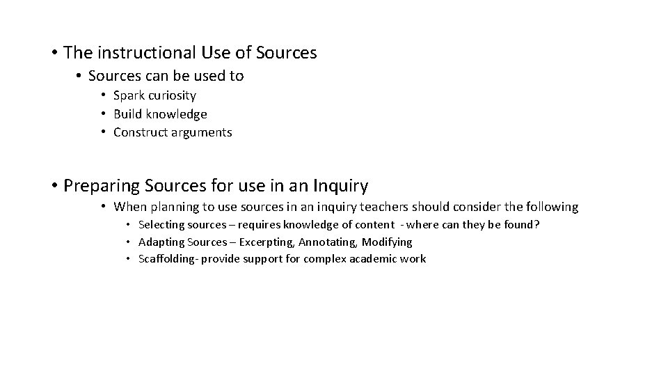  • The instructional Use of Sources • Sources can be used to •