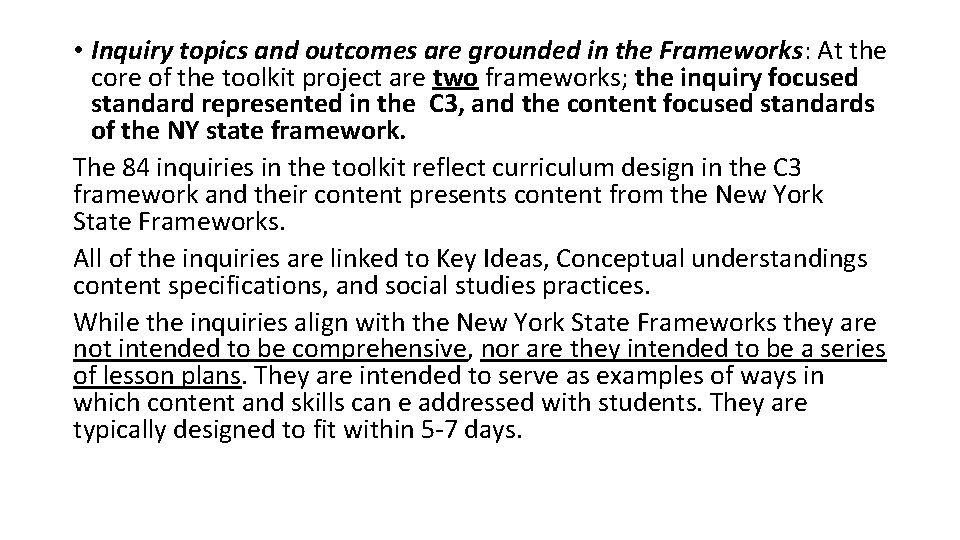  • Inquiry topics and outcomes are grounded in the Frameworks: At the core