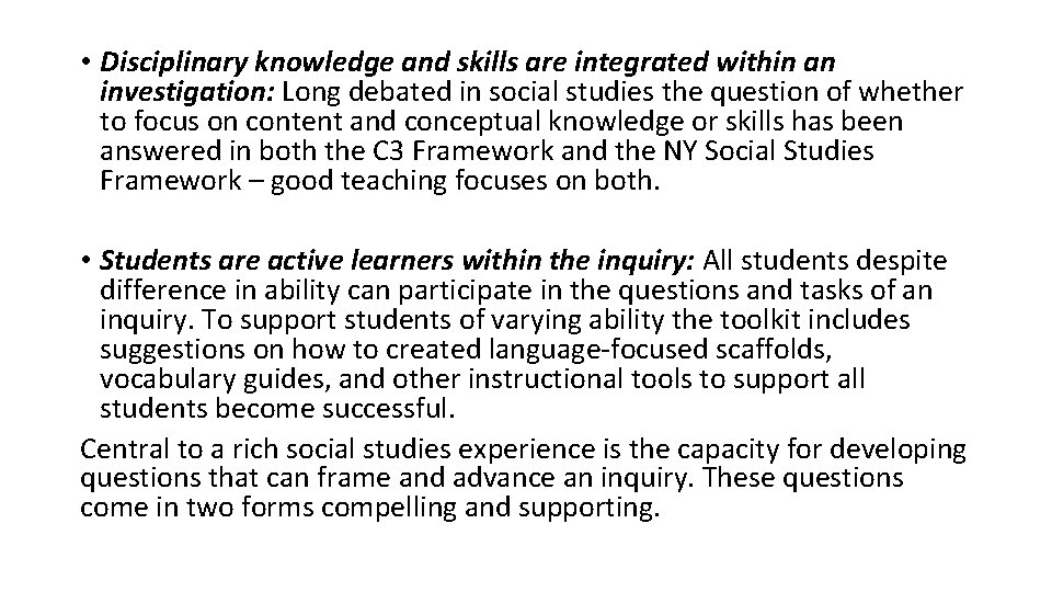 • Disciplinary knowledge and skills are integrated within an investigation: Long debated in • Disciplinary knowledge and skills are integrated within an investigation: Long debated in