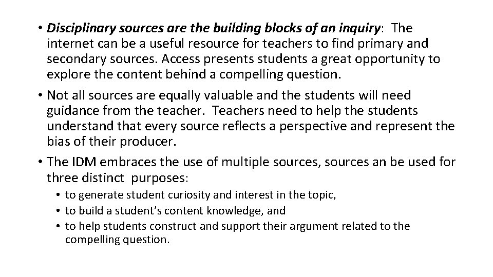  • Disciplinary sources are the building blocks of an inquiry: The internet can