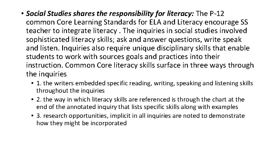  • Social Studies shares the responsibility for literacy: The P-12 common Core Learning