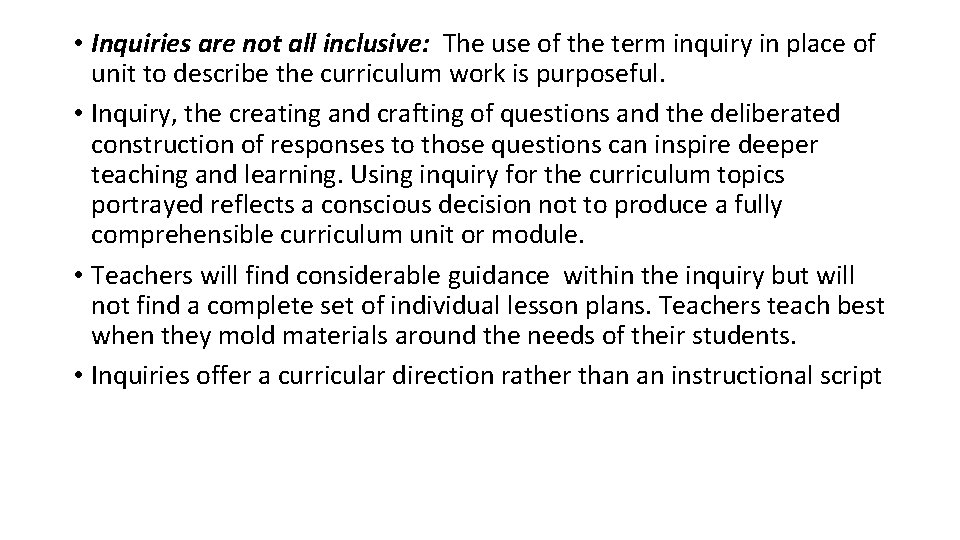  • Inquiries are not all inclusive: The use of the term inquiry in