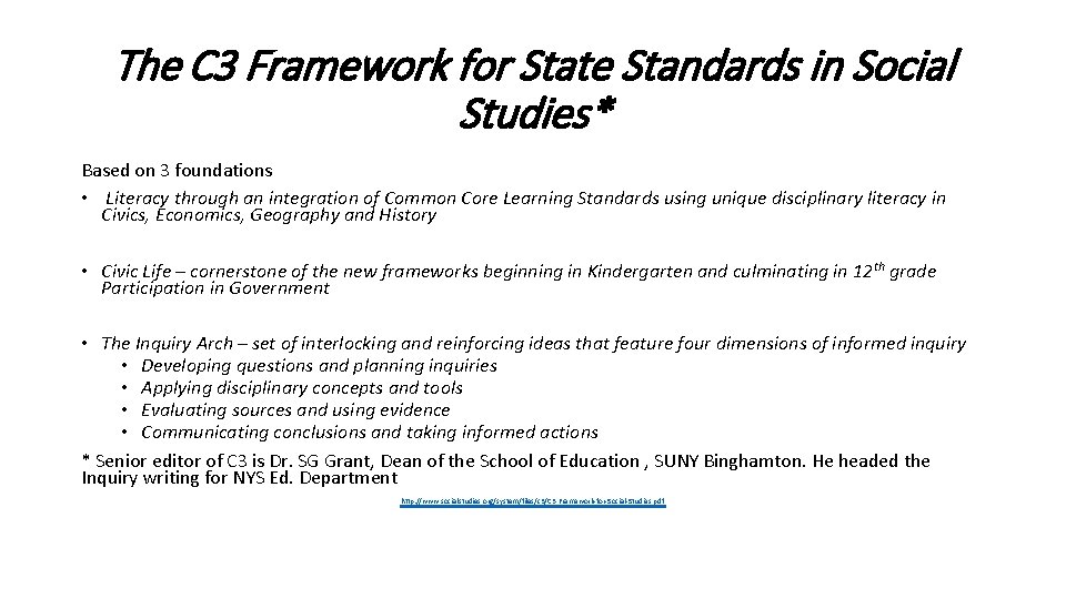 The C 3 Framework for State Standards in Social Studies* Based on 3 foundations