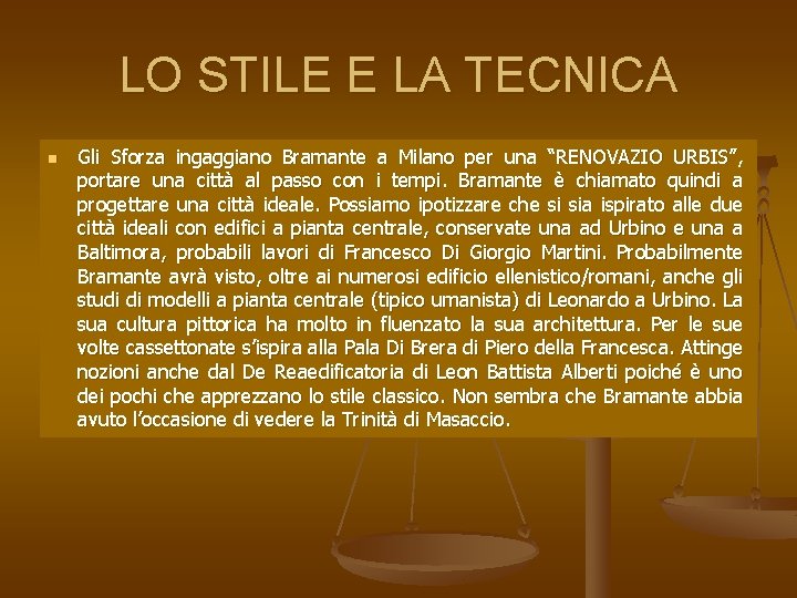 LO STILE E LA TECNICA n Gli Sforza ingaggiano Bramante a Milano per una