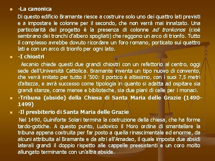 n n -La canonica Di questo edificio Bramante riesce a costruire solo uno dei