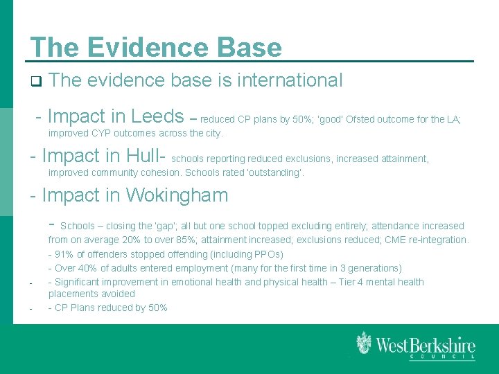 The Evidence Base q The evidence base is international - Impact in Leeds –