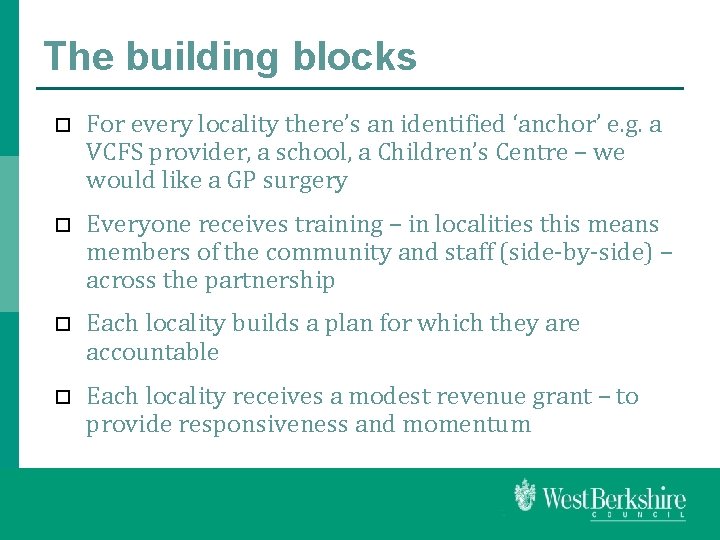The building blocks For every locality there’s an identified ‘anchor’ e. g. a VCFS