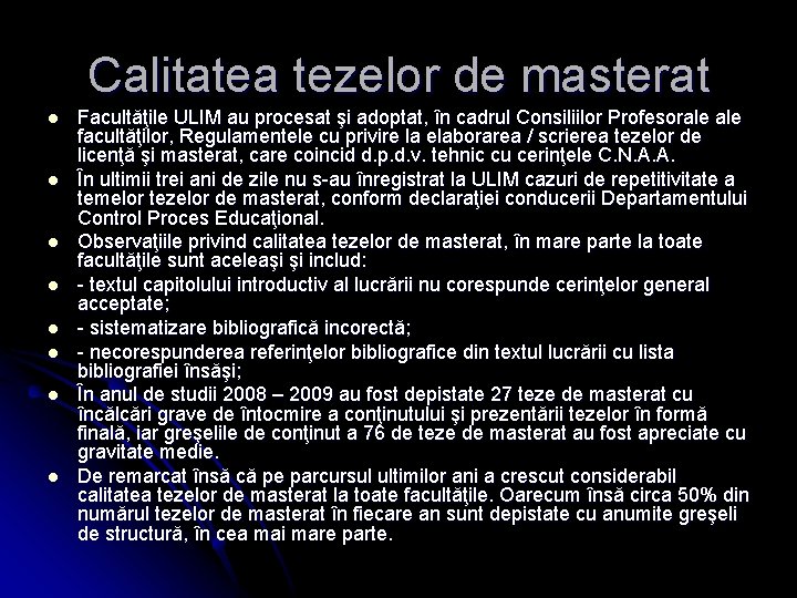 Calitatea tezelor de masterat l l l l Facultăţile ULIM au procesat şi adoptat,