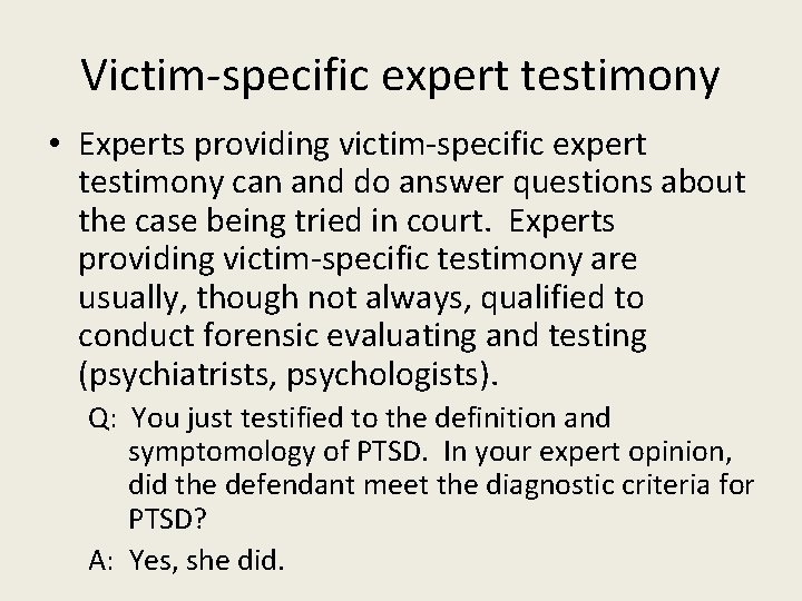 Victim-specific expert testimony • Experts providing victim-specific expert testimony can and do answer questions