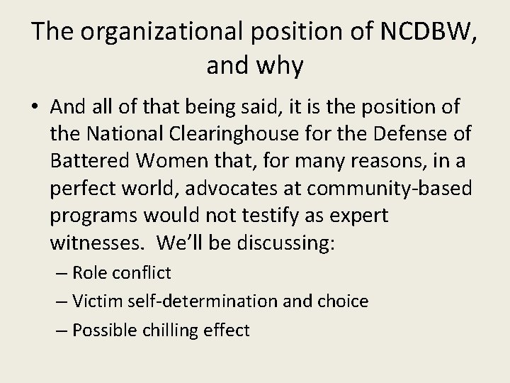 The organizational position of NCDBW, and why • And all of that being said,
