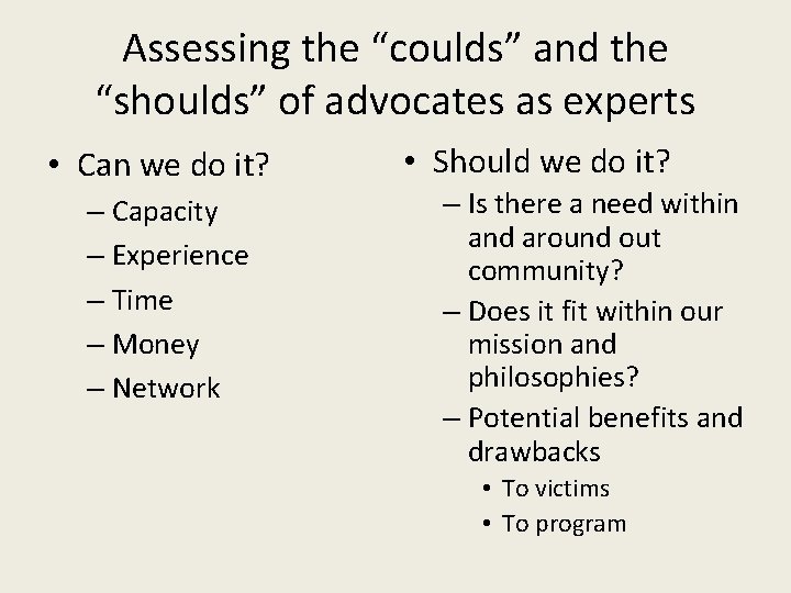 Assessing the “coulds” and the “shoulds” of advocates as experts • Can we do