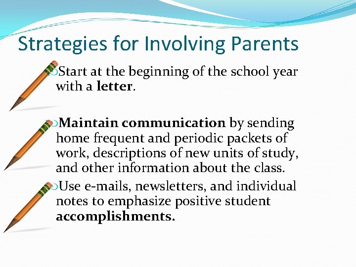 Strategies for Involving Parents Start at the beginning of the school year with a