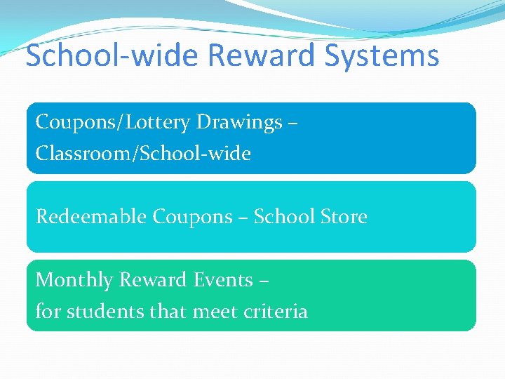 School-wide Reward Systems Coupons/Lottery Drawings – Classroom/School-wide Redeemable Coupons – School Store Monthly Reward