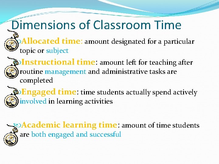 Dimensions of Classroom Time Allocated time: amount designated for a particular topic or subject