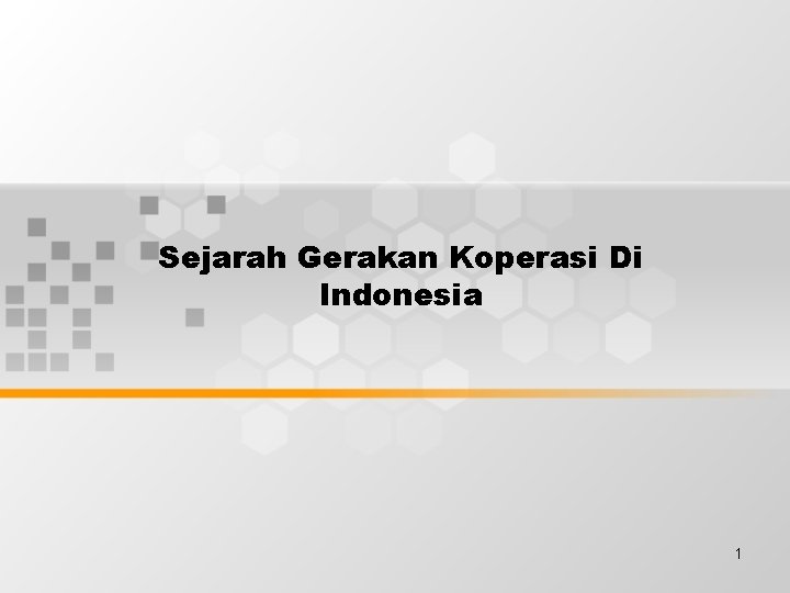 Sejarah Gerakan Koperasi Di Indonesia 1 Outline Materi
