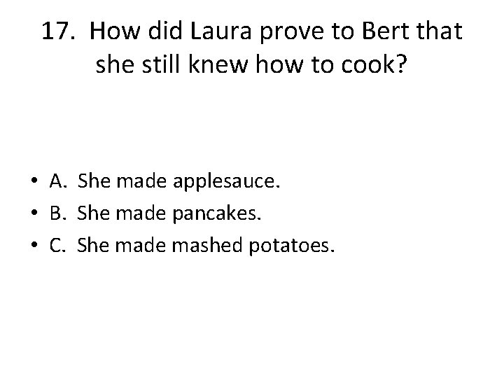 17. How did Laura prove to Bert that she still knew how to cook?